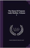 The Diary Of Frances Lady Shelley, Volume 1