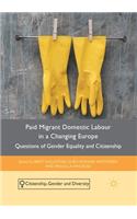 Paid Migrant Domestic Labour in a Changing Europe