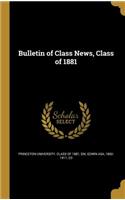 Bulletin of Class News, Class of 1881