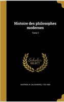Histoire Des Philosophes Modernes; Tome 3