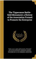 The Tippecanoe Battle-field Monument; a History of the Association Formed to Promote the Enterprise: (English)