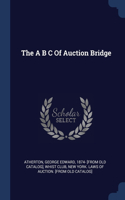 The A B C Of Auction Bridge