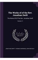 Works of of the Rev. Jonathan Swift: The Works Of Of The Rev. Jonathan Swift; Volume 11