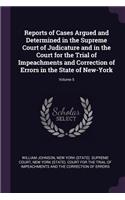 Reports of Cases Argued and Determined in the Supreme Court of Judicature and in the Court for the Trial of Impeachments and Correction of Errors in the State of New-York; Volume 5