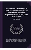 History and Final Status of Bills and Resolutions of the Senate and House of Representatives of the State of Montana