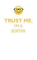 TRUST ME, I'M A SORTER AFFIRMATIONS WORKBOOK Positive Affirmations Workbook. Includes: Mentoring Questions, Guidance, Supporting You.