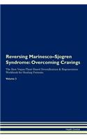 Reversing Marinesco-Sjogren Syndrome: Overcoming Cravings The Raw Vegan Plant-Based Detoxification & Regeneration Workbook for Healing Patients. Volume 3