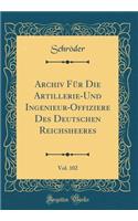 Archiv FÃ¼r Die Artillerie-Und Ingenieur-Offiziere Des Deutschen Reichsheeres, Vol. 102 (Classic Reprint)