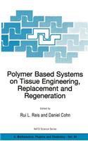 Polymer Based Systems on Tissue Engineering, Replacement and Regeneration