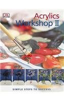 Acrylics Workshop II