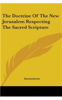 Doctrine Of The New Jerusalem Respecting The Sacred Scripture