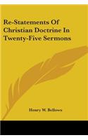 Re-Statements Of Christian Doctrine In Twenty-Five Sermons