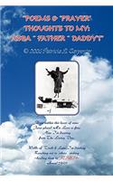 Poems & 'Prayer' Thoughts to My: Abba Father Daddy'!