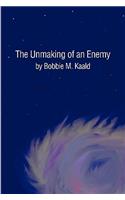 The Unmaking of an Enemy: (English)