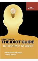 Idiot Guide to Creativity and Career