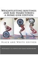 Weightlifting routines and bar trajectories: a home-gym edition: Black and White edition