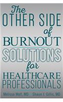 The Other Side of Burnout: Solutions for Healthcare Professionals