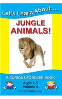 Let's Learn About...Jungle Animals!: A Curious Toddler Book