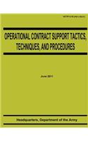 Operational Contract Support Tactics, Techniques, and Procedures (ATTP 4-10)