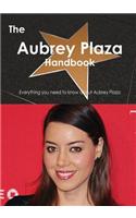 The Aubrey Plaza Handbook - Everything You Need to Know about Aubrey Plaza