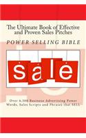 The Ultimate Book of Effective and Proven Sales Pitches: Over 6,500 Business Advertising Power Words, Sales Scripts and Phrases That Sell