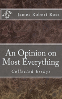 Opinion on Most Everything