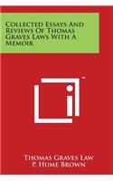 Collected Essays and Reviews of Thomas Graves Laws with a Memoir