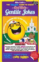 Hilarious Guide To Great Bad Taste Gentile Jokes: ...OR...The Jewish Guide to Goyim Jokes