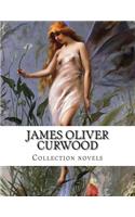 James Oliver Curwood, Collection novels