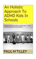 An Holistic Approach To ADHD Kids In Schools