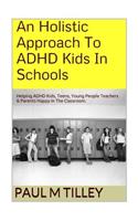 An Holistic Approach To ADHD Kids In Schools