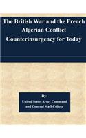 British War and the French Algerian Conflict Counterinsurgency for Today