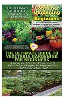 Ultimate Guide to Companion Gardening for Beginners & Container Gardening for Beginners & the Ultimate Guide to Vegetable Gardening for Beginners