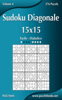 Sudoku Diagonale 15x15 - Da Facile a Diabolico - Volume 4 - 276 Puzzle