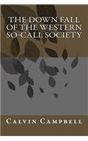 The Down Fall of The Western So-call Society