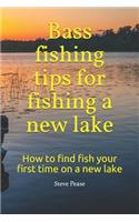Bass fishing tips for fishing a new lake