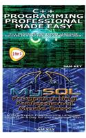 C++ Programming Professional Made Easy & MySQL Programming Professional Made Eas: (Programming)