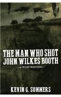 The Man Who Shot John Wilkes Booth: A Weird Western Novel