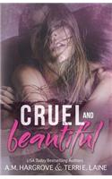 Cruel & Beautiful