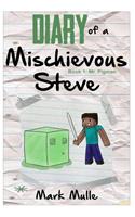 Diary of a Mischievous Steve (Book 1): Mr. Pigman (An Unofficial Minecraft Book for Kids Ages 9 - 12 (Preteen)(1 Diary of a Mischievous Steve)