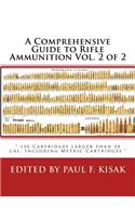 Comprehensive Guide to Rifle Ammunition Vol. 2 of 2