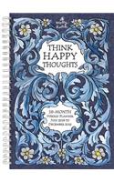 2019 Think Happy Thoughts 18-Month Weekly Planner: By Sellers Publishing