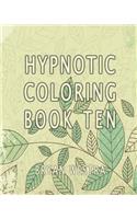 Hypnotic Coloring Book Ten: (English)