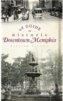 A Guide to Historic Downtown Memphis