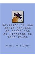 Revisión de una serie pequeña de casos con el Síndrome de Tako-Tsubo