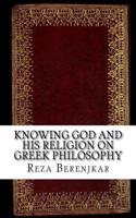 Knowing God and His Religion on Greek Philosophy