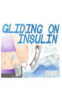 Gliding on Insulin