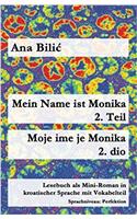 Mein Name Ist Monika: Lesebuch Als Mini-roman in Kroatischer Sprache Mit Vokabelteil B1 - Perfektion: 2 (Kroatisch leicht Mini-Romane)