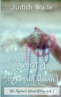 The Secret of Mermaid Island: Volume 1 (The Mermaid Island Trilogy)