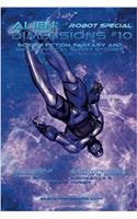 Alien Dimensions: Science Fiction, Fantasy and Metaphysical Short Stories: Volume 10 (Alien Dimensions Magazine)